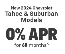Chevrolet Tahoe and Suburban financing offer.